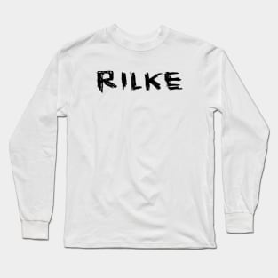 Famous German Poet: Rilke, Rainer Maria Rilke Long Sleeve T-Shirt